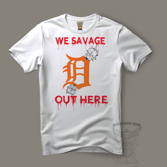 WE SAVEGE OUT HERE MAN'S T SHIRT